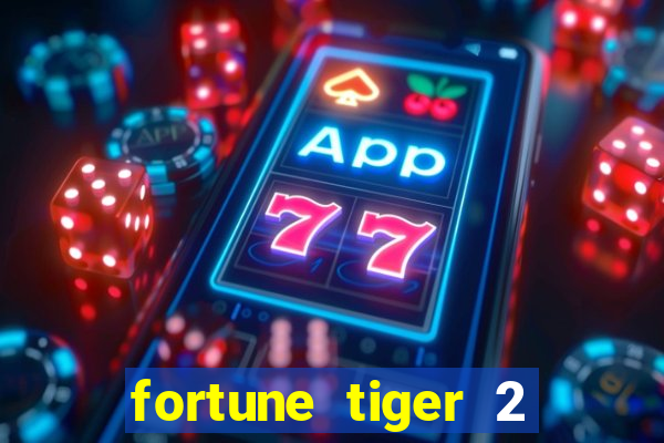 fortune tiger 2 revenge download